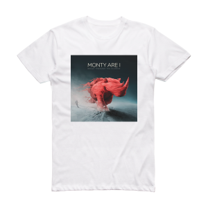 Monty Are I Break Through The Silence Album Cover T-Shirt White
