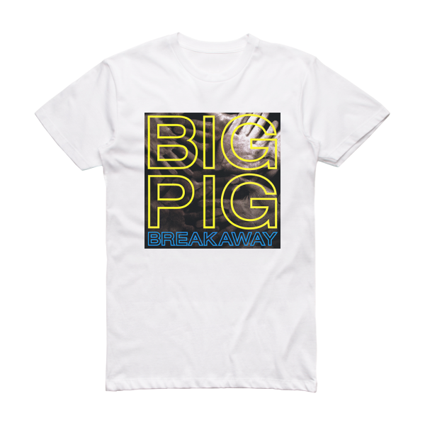 Big Pig Breakaway Album Cover T-Shirt White