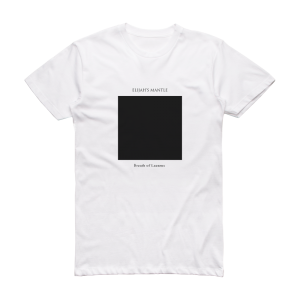 Elijah's Mantle Breath Of Lazarus Album Cover T-Shirt White