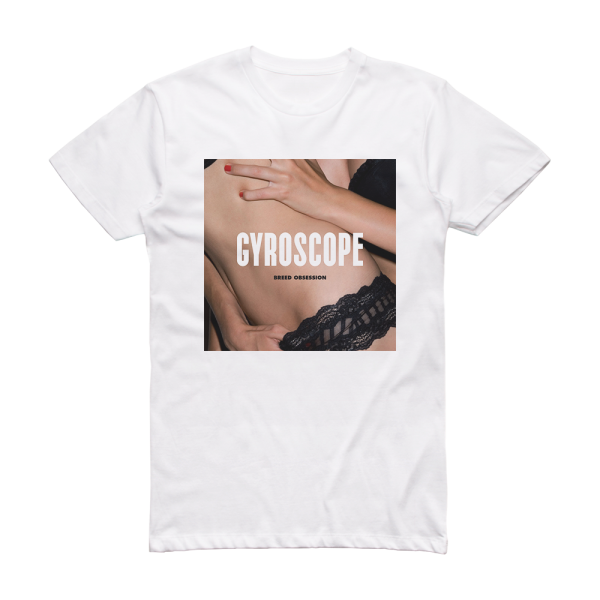 Gyroscope Breed Obsession Album Cover T-Shirt White