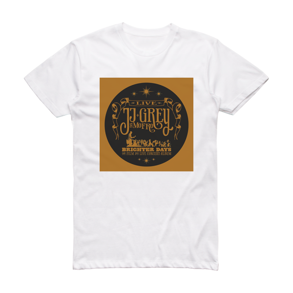 JJ Grey and Mofro Brighter Days Album Cover T-Shirt White