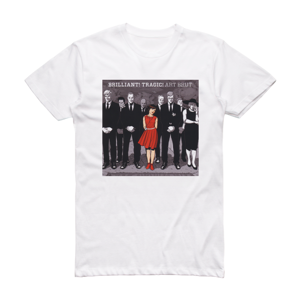 Art Brut Brilliant Tragic Album Cover T-Shirt White