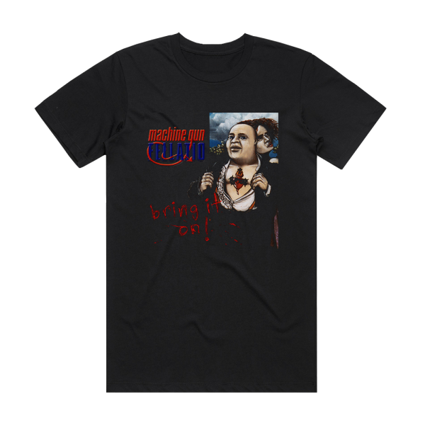 Machine Gun Fellatio Bring It On Album Cover T-Shirt Black
