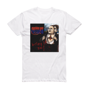 Machine Gun Fellatio Bring It On Album Cover T-Shirt White