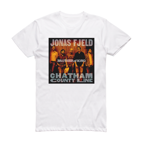 Chatham County Line Brother Of Song 2 Album Cover T-Shirt White