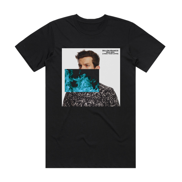 Dillon Francis Bruk Bruk I Need Your Lovin Album Cover T-Shirt Black