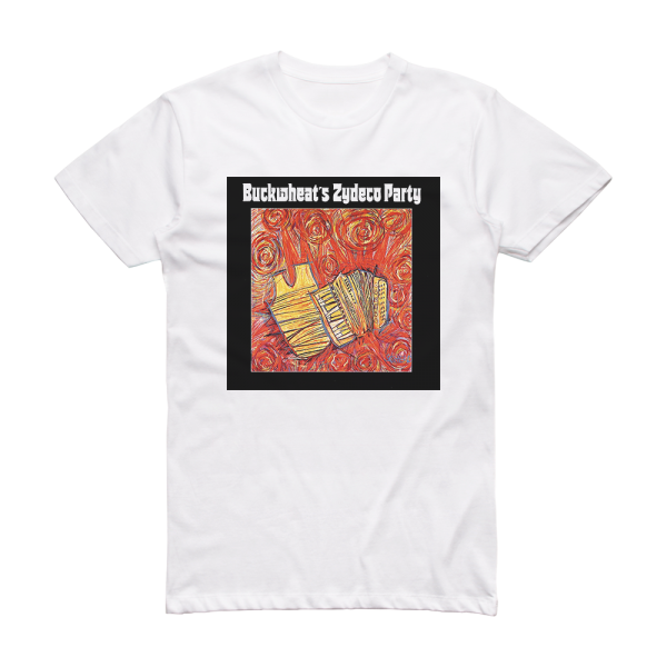 Buckwheat Zydeco Buckwheats Zydeco Party Album Cover T-Shirt White