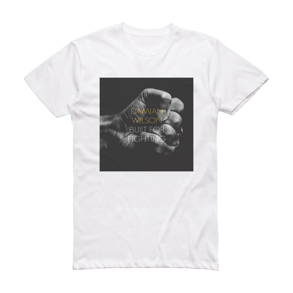 Damian Wilson Built For Fighting Album Cover T-Shirt White