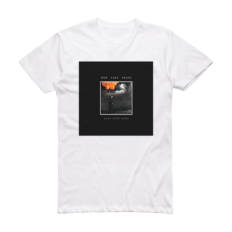 Our Lady Peace Burn Burn 2 Album Cover T-Shirt White – ALBUM COVER T-SHIRTS