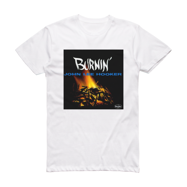 John Lee Hooker Burnin Album Cover T-Shirt White