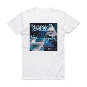 NOCTURNAL BLOODLUST Bury Me Album Cover T-Shirt White