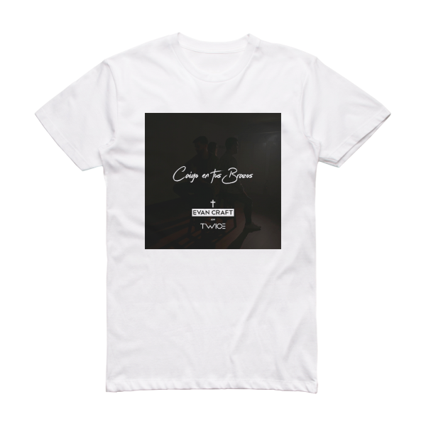 Evan Craft Caigo En Tus Brazos Album Cover T-Shirt White