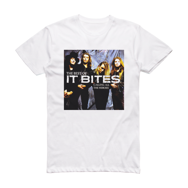 It Bites Calling All The Heroes  The Best Of It Bites Album Cover T-Shirt White