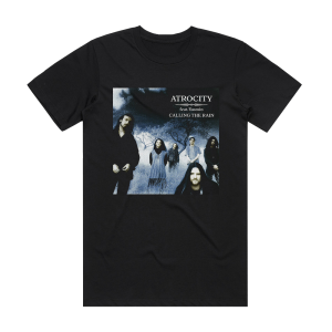 Atrocity Calling The Rain Album Cover T-Shirt Black