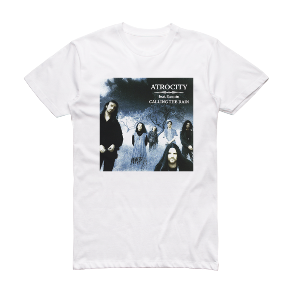 Atrocity Calling The Rain Album Cover T-Shirt White