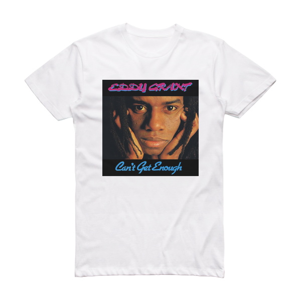 Eddy Grant Cant Get Enough Album Cover T-Shirt White