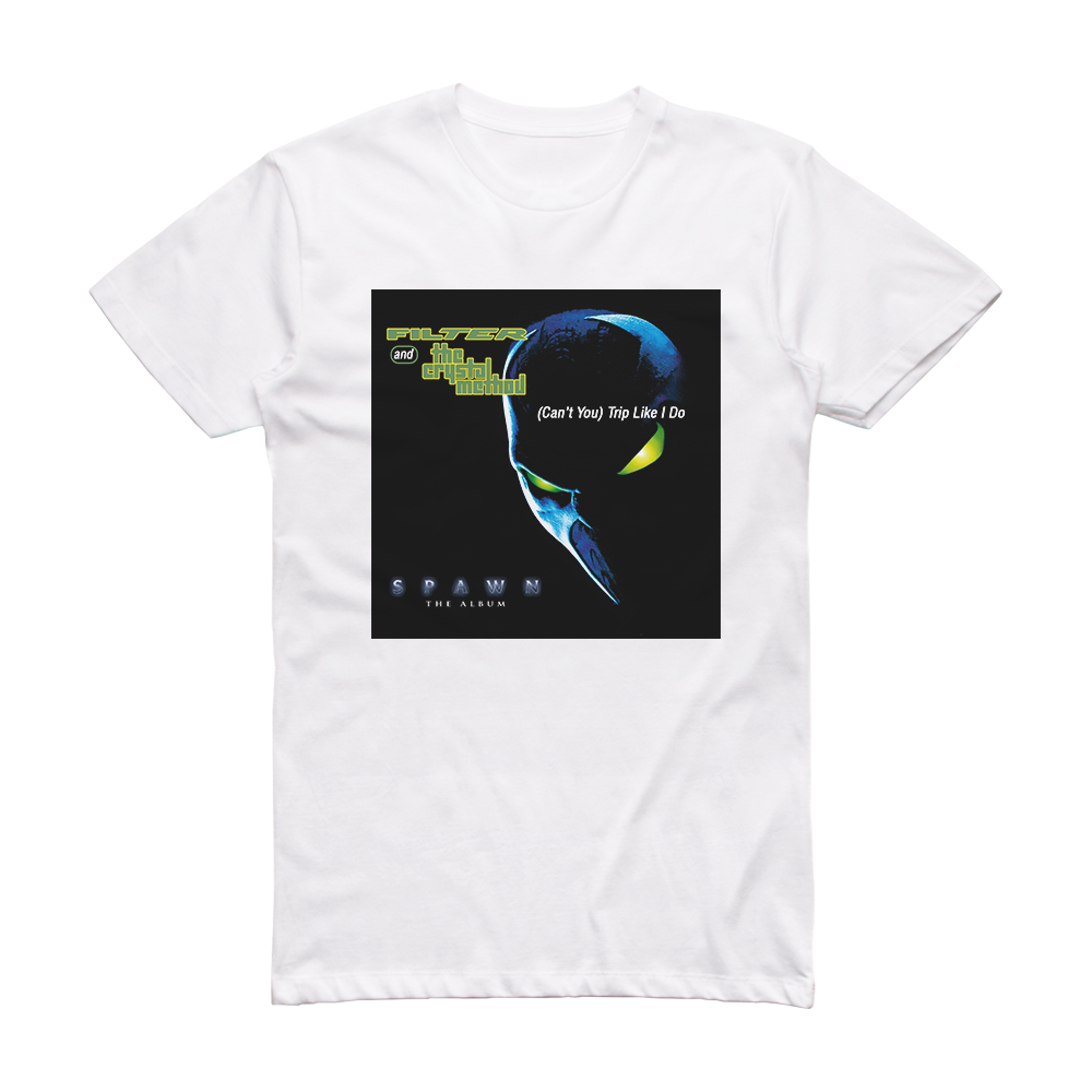 Filter Cant You Trip Like I Do Album Cover T Shirt White – Album Cover