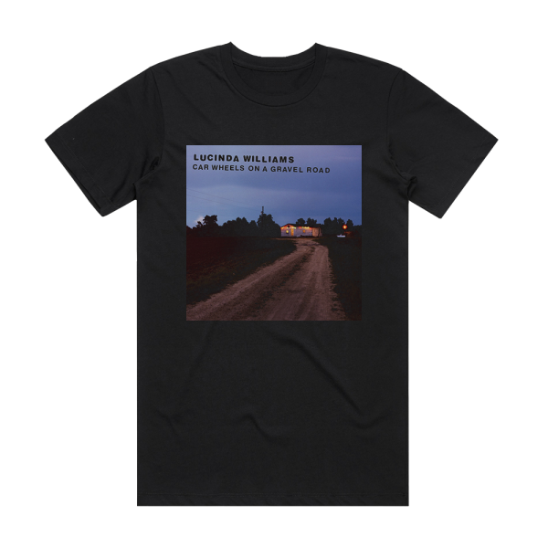 Lucinda Williams Car Wheels On A Gravel Road Album Cover T-Shirt Black