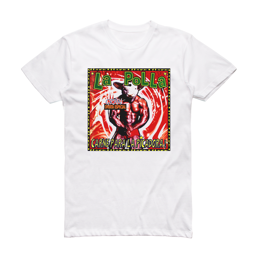 La Polla Records Carne Para La Picadora Album Cover T-Shirt White – ALBUM  COVER T-SHIRTS