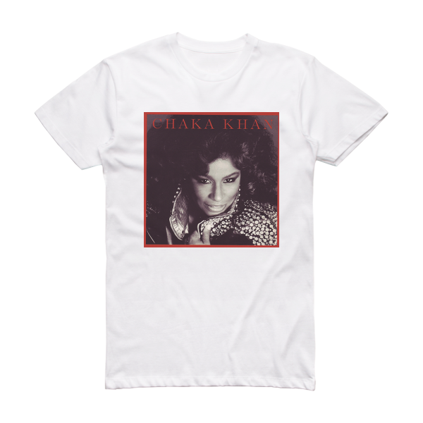 Chaka Khan Chaka Khan Album Cover T-Shirt White – ALBUM COVER T-SHIRTS