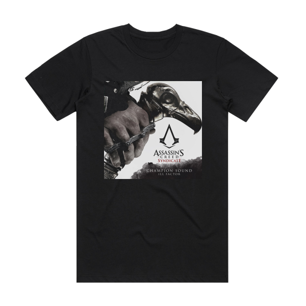 Ill Factor Champion Sound Original Songs Inspired By Assassins Creed Sy 2 Album Cover T-Shirt Black