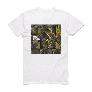 Mano Le Tough Changing Days Album Cover T-Shirt White
