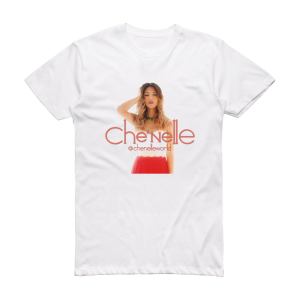 Che’Nelle Chenelleworld Album Cover T-Shirt White