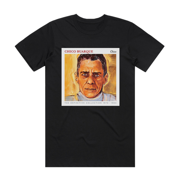 Chico Buarque Chico The Definitive Collection 19701984 Album Cover T-Shirt Black