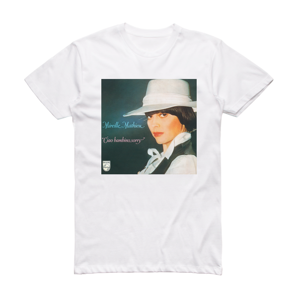 Mireille Mathieu Ciao Bambino Sorry Album Cover T-Shirt White