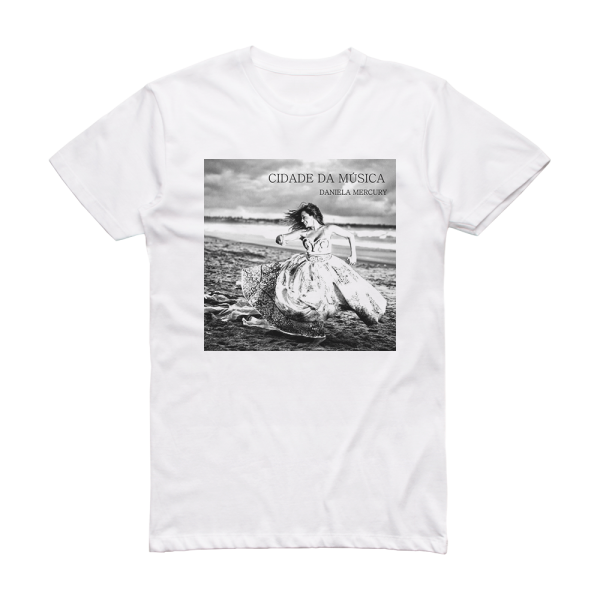 Daniela Mercury Cidade Da Msica Album Cover T-Shirt White