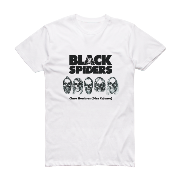 Black Spiders Cinco Hombres Diez Cojones Album Cover T-Shirt White