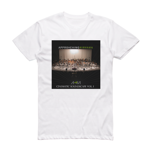 Approaching Nirvana Cinematic Soundscapes Volume 1 Album Cover T-Shirt White