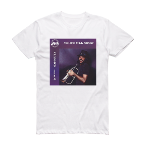 Chuck Mangione Classics In Modern Jazz Volume 6 Chuck Mangione Album Cover T-Shirt White