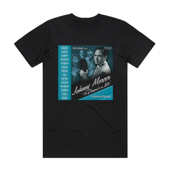 Johnny Mercer Clint Eastwood Presents Johnny Mercer The Dreams On Me Album Cover T-Shirt Black