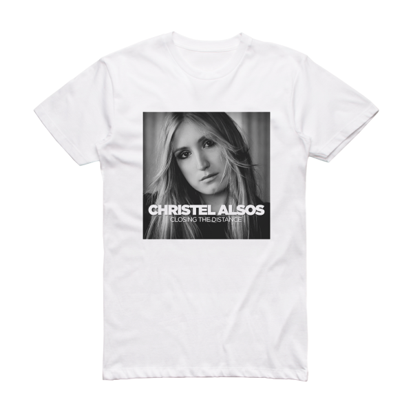 Christel Alsos Closing The Distance Album Cover T-Shirt White