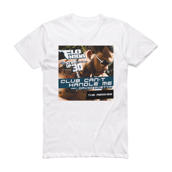 Flo Rida Club Cant Handle Me 2 Album Cover T-Shirt White