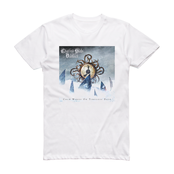 Charred Walls of the Damned Cold Winds On Timeless Days Album Cover T-Shirt White