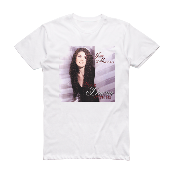 Jane Monheit Come Dream With Me Album Cover T-Shirt White