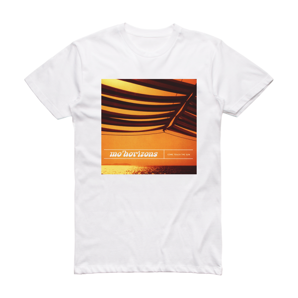 Mo’ Horizons Come Touch The Sun Album Cover T-Shirt White