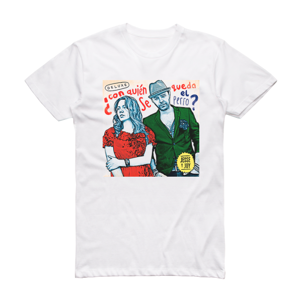 Jesse and Joy Con Quin Se Queda El Perro Album Cover T-Shirt White