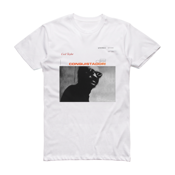 Cecil Taylor Conquistador Album Cover T-Shirt White