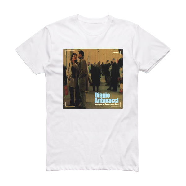 Biagio Antonacci Convivendo Parte 1 Album Cover T-Shirt White