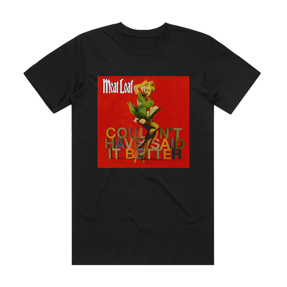 Meat Loaf Couldnt Have Said It Better Album Cover T Shirt Black ALBUM 