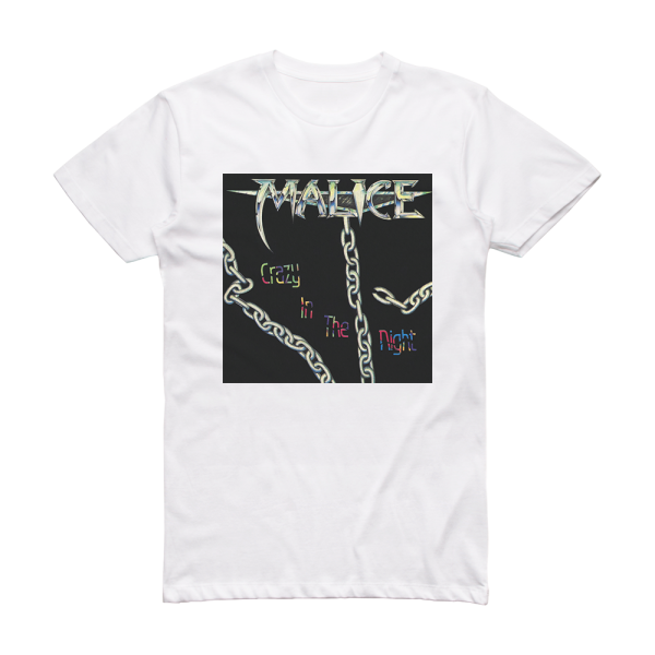 Malice Crazy In The Night Album Cover T-Shirt White