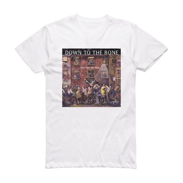 Down to the Bone Crazy Vibes And Things Album Cover T-Shirt White