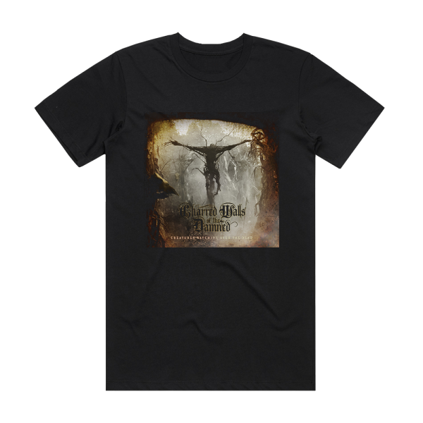 Charred Walls of the Damned Creatures Watching Over The Dead Album Cover T-Shirt Black