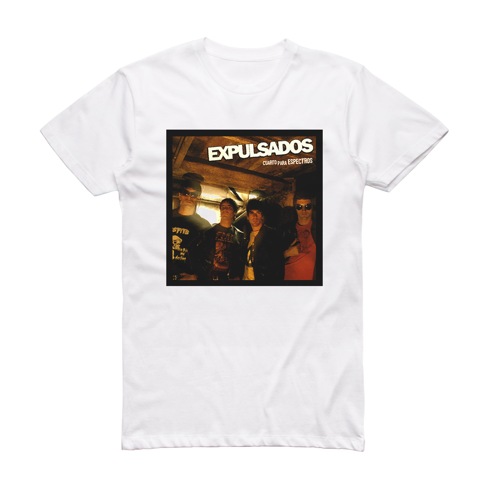 Expulsados Cuarto Para Espectros Album Cover TShirt White ALBUM