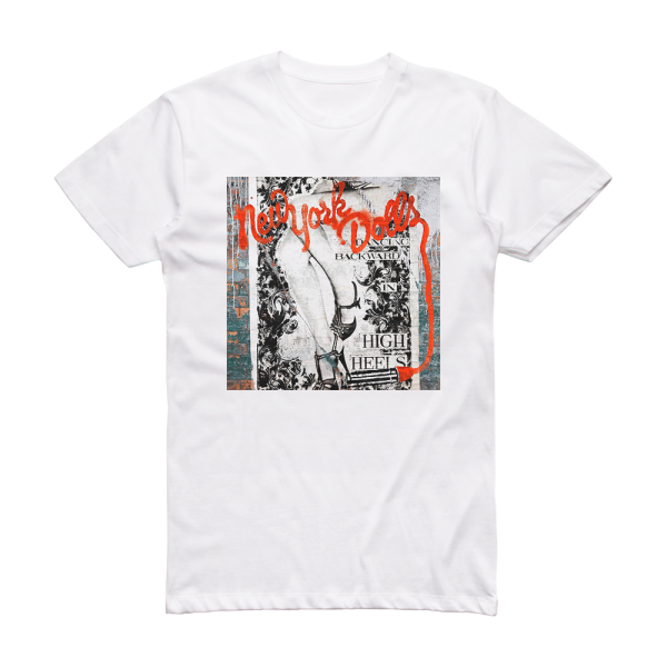 New York Dolls Dancing Backward In High Heels Album Cover T-Shirt White