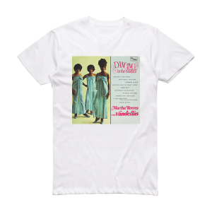 Martha Reeves and The Vandellas Dancing In The Street Album Cover T-Shirt White