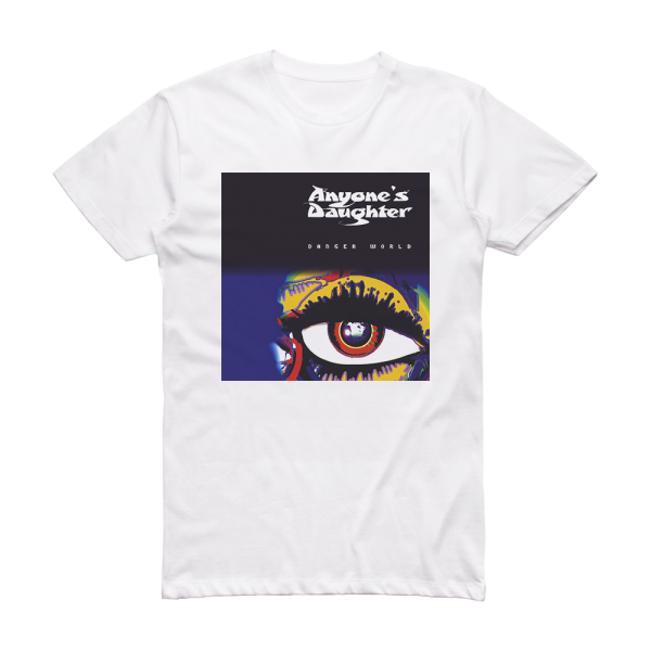 Anyones Daughter Danger World 1 Album Cover T-Shirt White